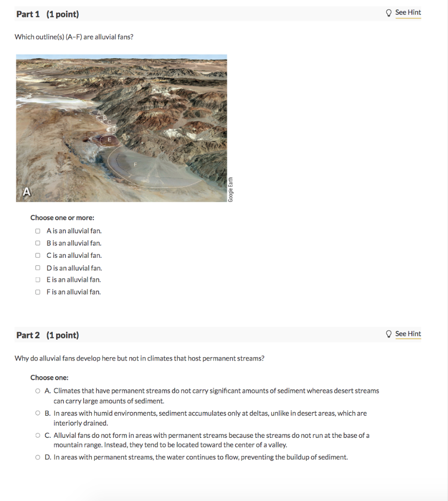 Which outline(s) (A-F) are alluvial fans?
Choose one or more:
A is an alluvial fan.
\( B \) is an alluvial fan.
\( \mathrm{C}