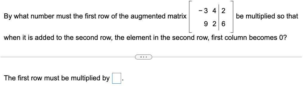 Solved By what number must the first row of the augmented | Chegg.com