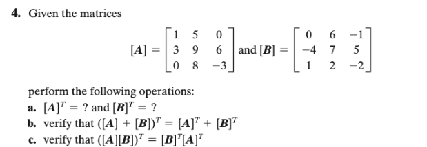 Solved 4. Given the matrices [A]=⎣⎡13059806−3⎦⎤ and | Chegg.com