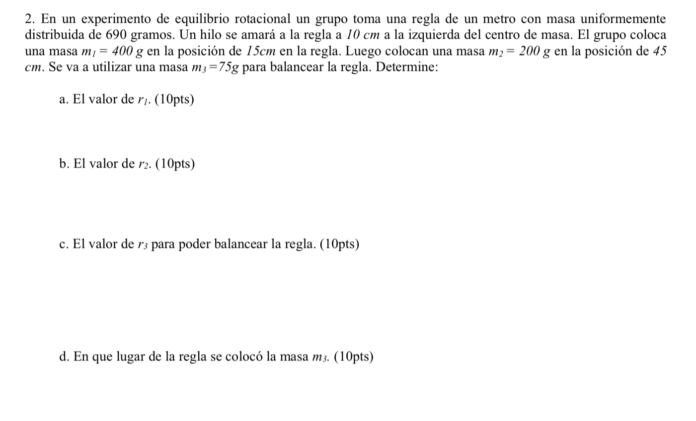 2. En un experimento de equilibrio rotacional un grupo toma una regla de un metro con masa uniformemente distribuida de 690 g