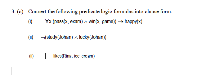 Solved 3. (c) Convert the following predicate logic formulas | Chegg.com