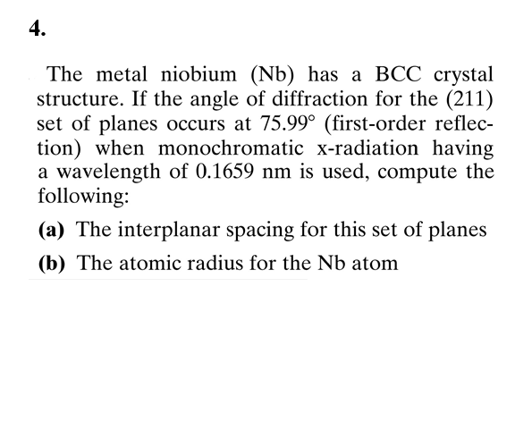 Solved The metal niobium (Nb) has a BCC crystal structure. | Chegg.com