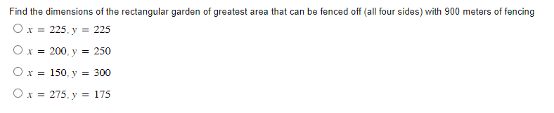Find the dimensions of the rectangular garden of greatest area that can be fenced off (all four sides) with 900 meters of fen