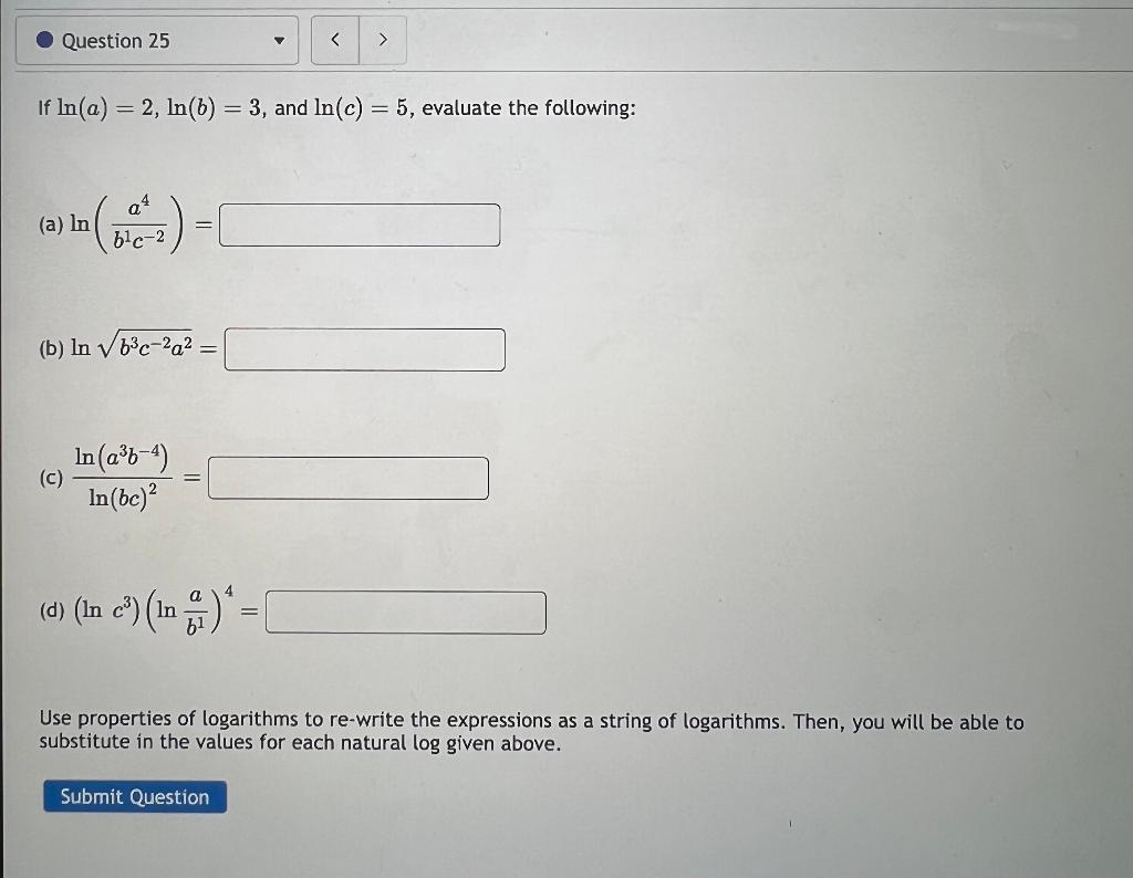 Solved If ln(a)=2,ln(b)=3, and ln(c)=5, evaluate the | Chegg.com