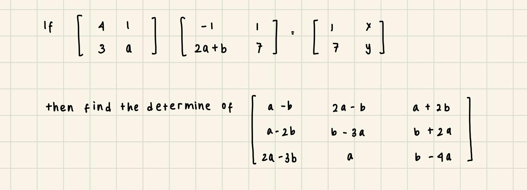 Solved "[:] [:] [:)] Then Find The Determine Of A-b 2a - B A | Chegg.com