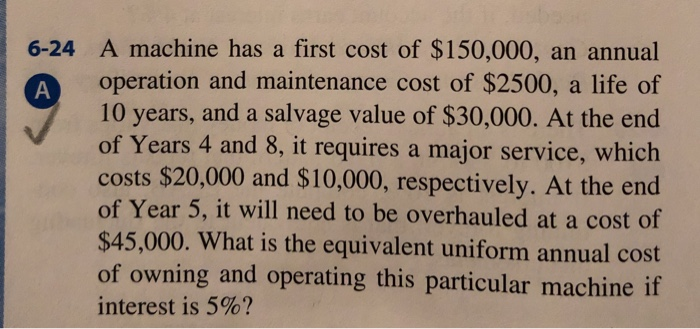 solved-6-24-a-machine-has-a-first-cost-of-150-000-an-chegg