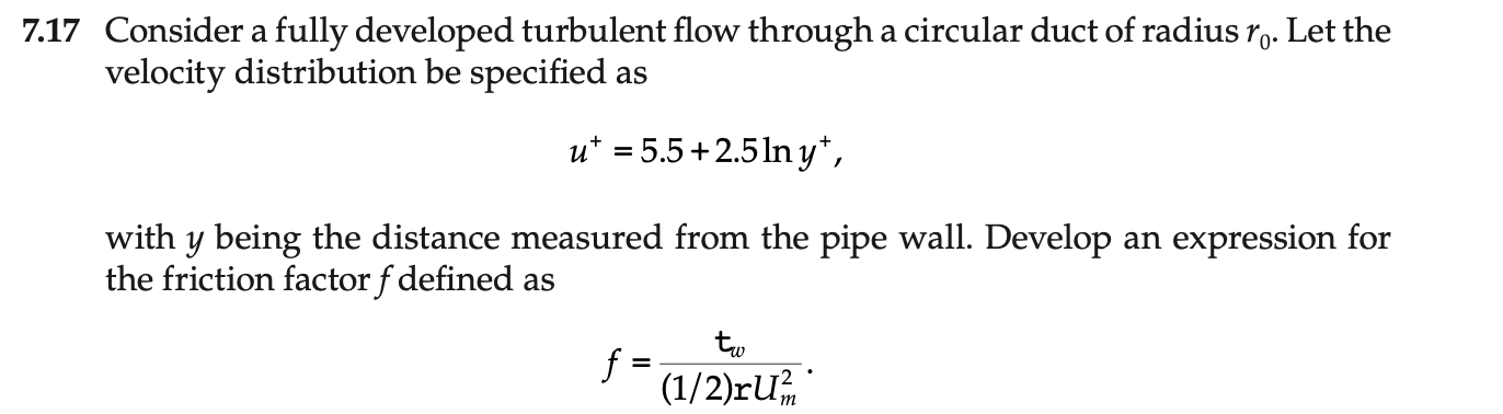 Solved 7.17 Consider a fully developed turbulent flow | Chegg.com