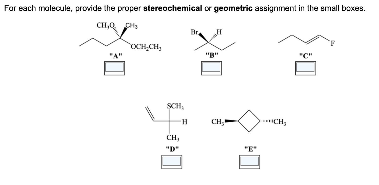 Solved For each molecule, provide the proper stereochemical | Chegg.com
