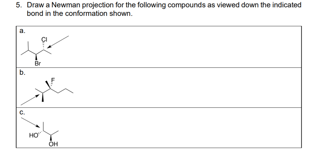 Solved 5. Draw a Newman projection for the following | Chegg.com