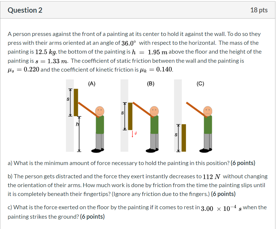 Solved Question 2 18 pts A person presses against the front | Chegg.com