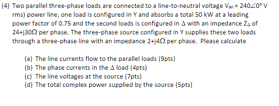Solved (4) Two parallel three-phase loads are connected to a | Chegg.com