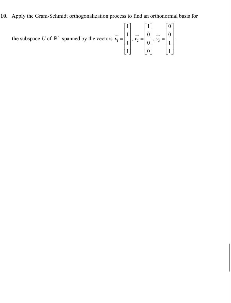 Solved 10. Apply The Gram-Schmidt Orthogonalization Process | Chegg.com