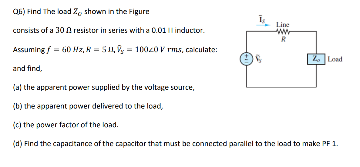 Solved Q6) Find The load ZO shown in the Figure consists of | Chegg.com