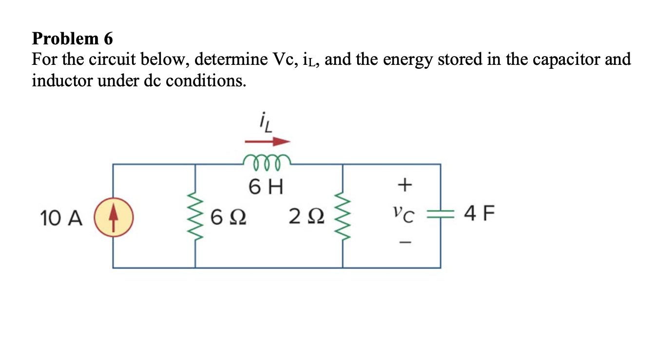 Solved Problem 6 For the circuit below, determine Vc, il,
