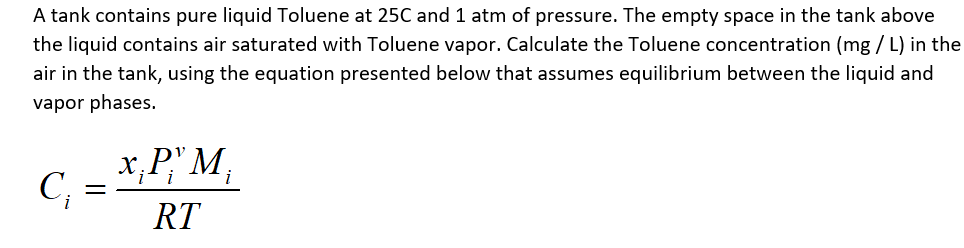 Solved A tank contains pure liquid Toluene at 25C and 1 atm | Chegg.com