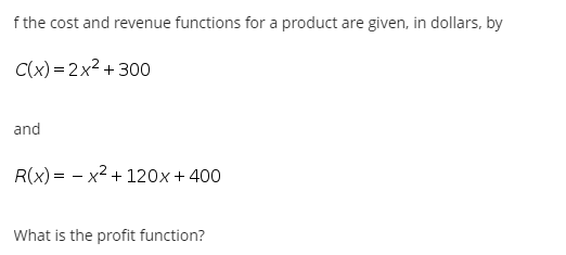 Solved F The Cost And Revenue Functions For A Product Are Chegg Com