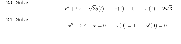 Solved 23. Solve x′′+9x=3δ(t)x(0)=1x′(0)=23 24. Solve | Chegg.com