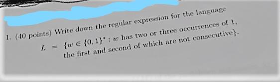 Solved 1. (40 points) Write down the regular expression for | Chegg.com