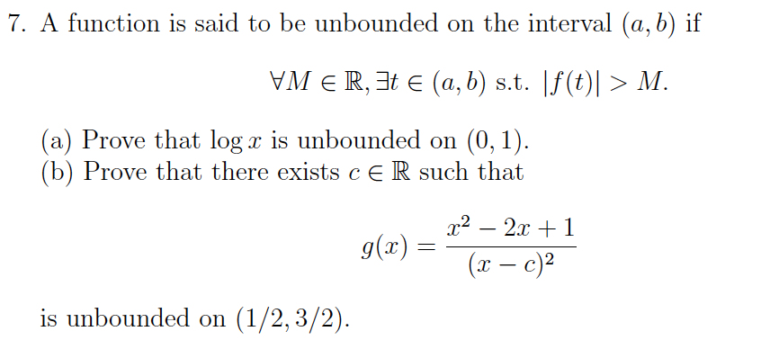 Solved 7. A function is said to be unbounded on the interval | Chegg.com