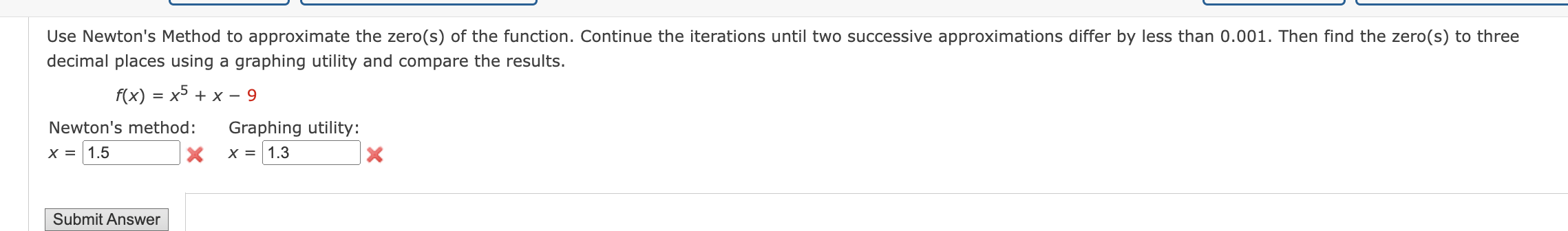 Solved Use Newton's Method To Approximate The Zero(s) Of The | Chegg.com