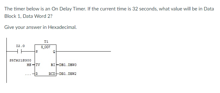 Solved The timer below is an On Delay Timer. If the current | Chegg.com