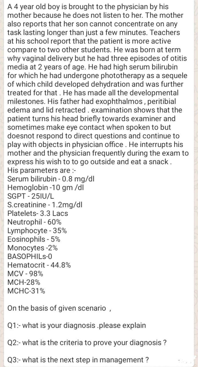 Solved A 4 year old boy is brought to the physician by his | Chegg.com