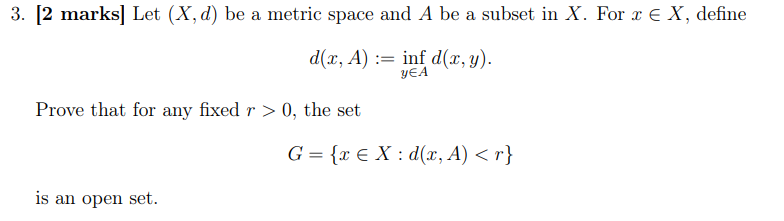 Solved 3. [2 marks] Let (X,d) be a metric space and A be a | Chegg.com