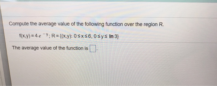 Solved Compute the average value of the following function | Chegg.com