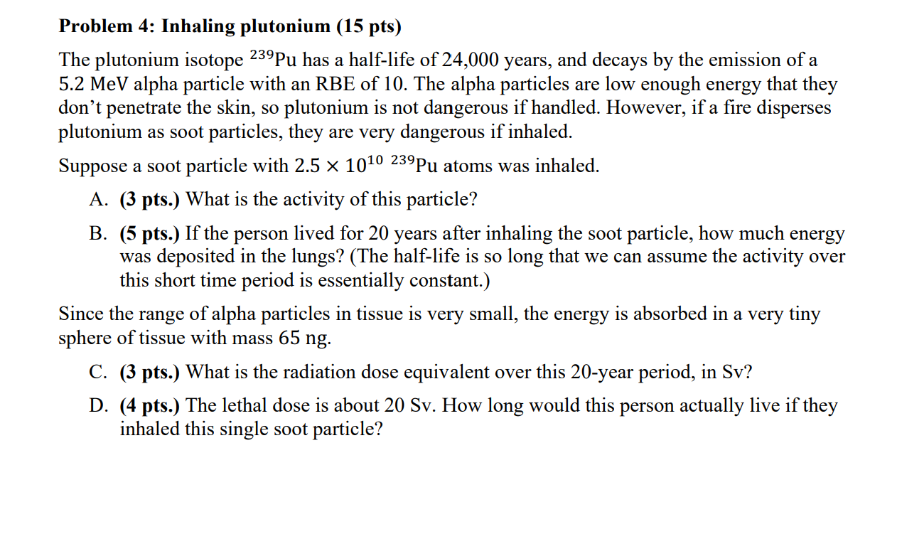 Problem 4: Inhaling plutonium (15 pts) The plutonium | Chegg.com