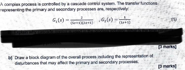 Solved A complex process is controlled by a cascade control | Chegg.com