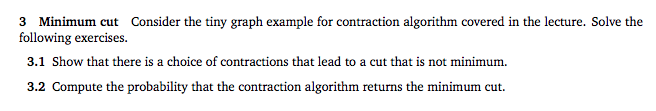 3 Minimum cut Consider the tiny graph example for | Chegg.com