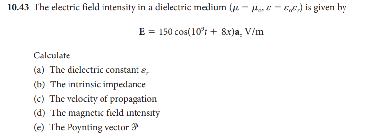 Solved 0.43 The electric field intensity in a dielectric | Chegg.com