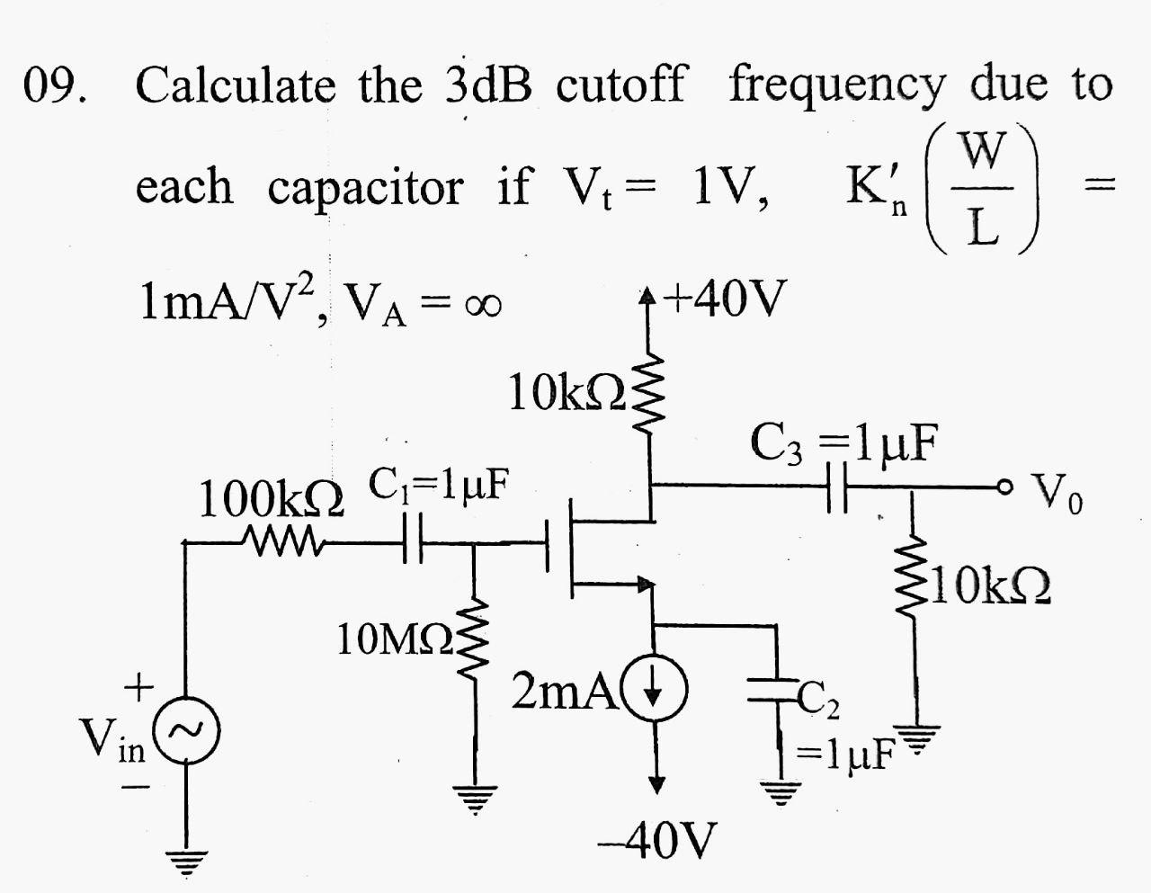 Solved 09. Calculate the 3dB cutoff frequency due to W each | Chegg.com