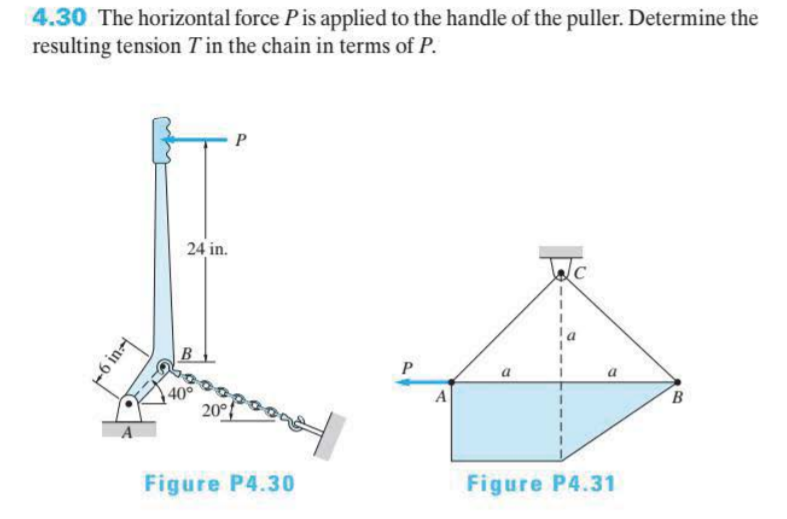 4.30 the horizontal force pis applied to the handle of the puller. determine the resulting tension t in the chain in terms of