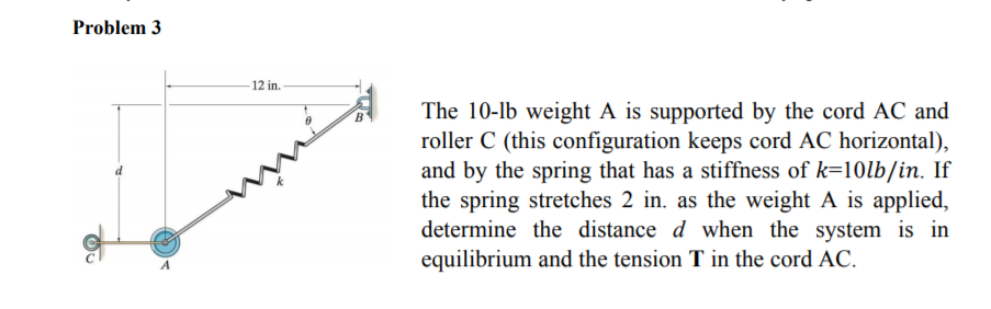 Solved Problem 3 12 in. The 10-lb weight A is supported by | Chegg.com