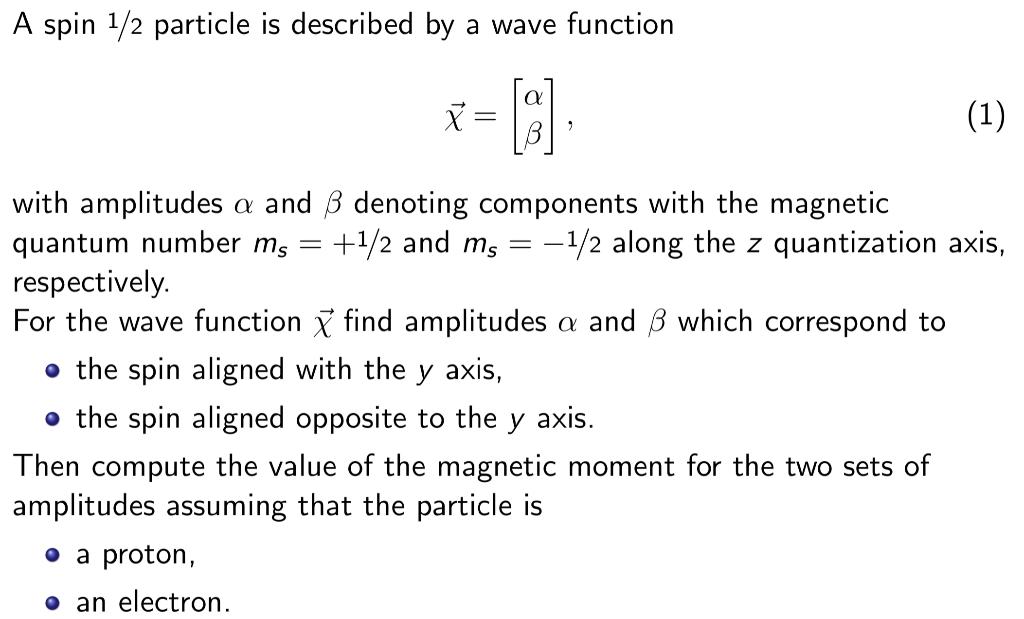 A Spin 1 2 Particle Is Described By A Wave Functio Chegg Com