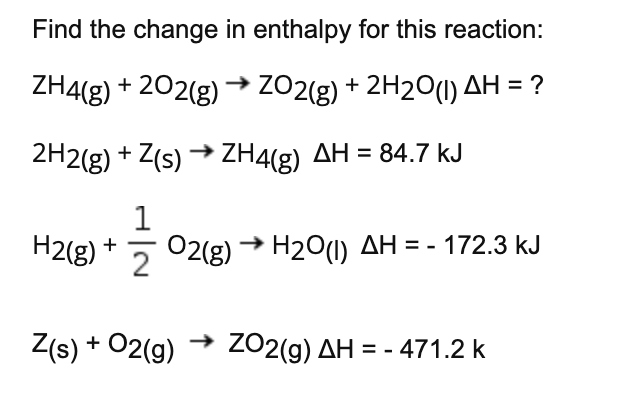 Solved Find The Change In Enthalpy For This Reaction: Zh4(g) 