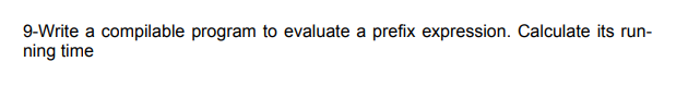 Solved 9-Write a compilable program to evaluate a prefix | Chegg.com