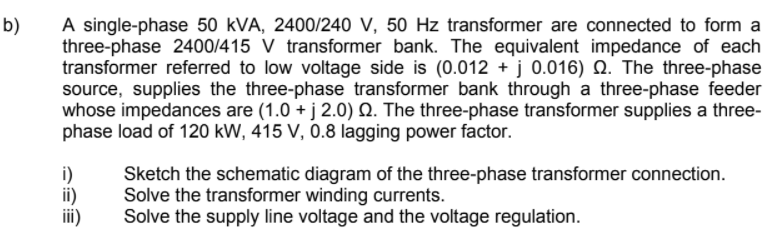 Solved B) A Single-phase 50 KVA, 2400/240 V, 50 Hz | Chegg.com