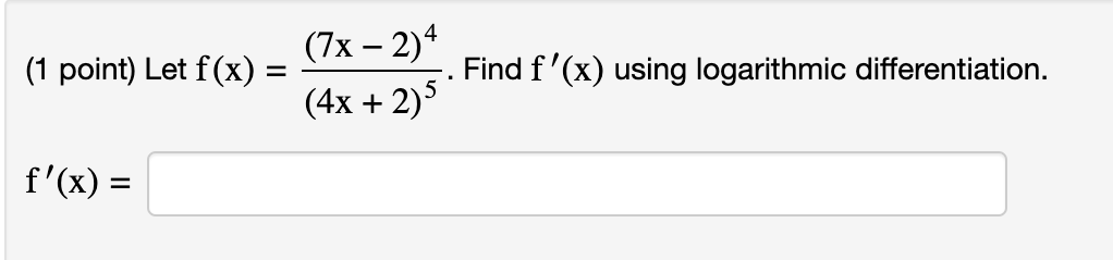 Solved (1 point) Let f(x)=(4x+2)5(7x−2)4. Find f′(x) using | Chegg.com