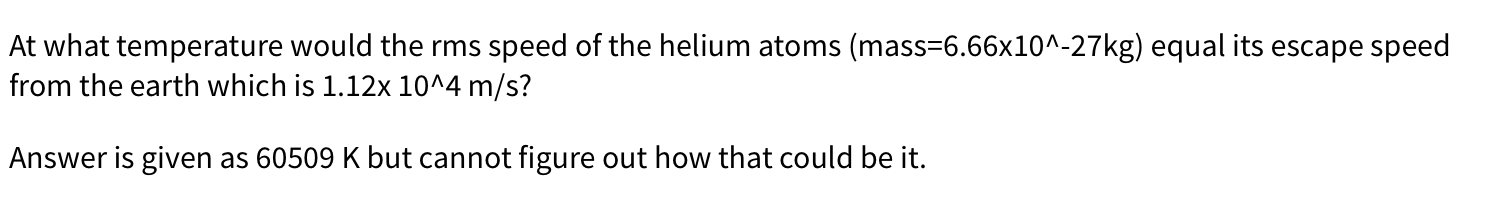 Solved At what temperature would the rms speed of the helium | Chegg.com