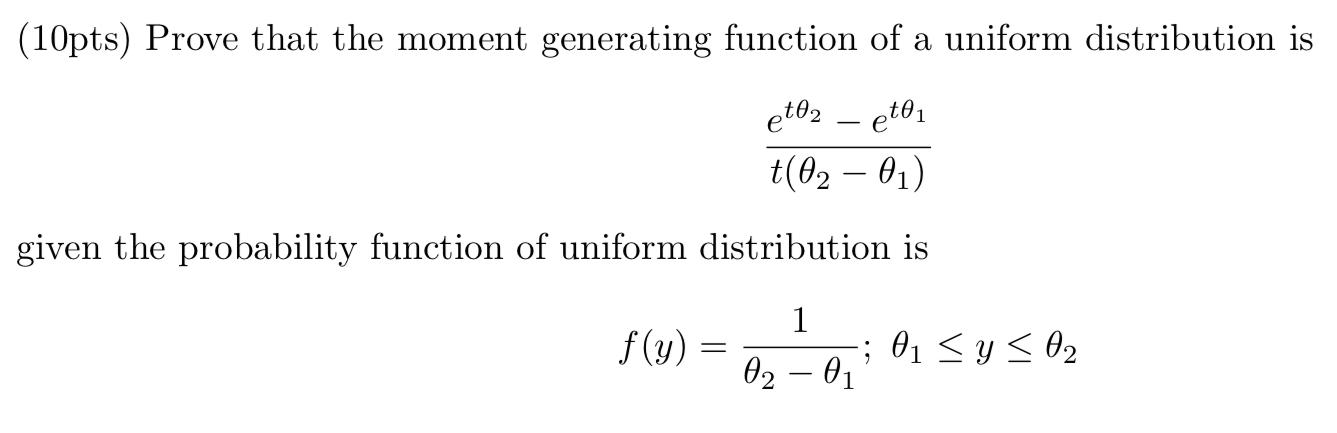 Solved (10pts) Prove that the moment generating function of | Chegg.com