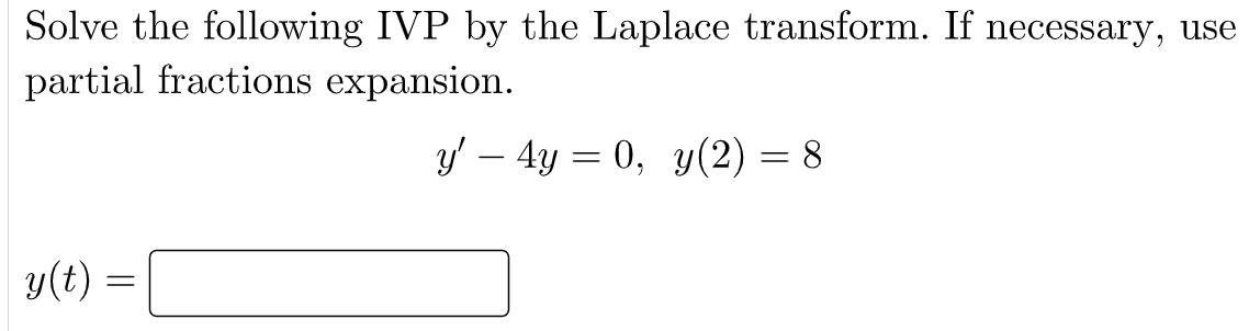 Solved Solve The Following IVP By The Laplace Transform. If | Chegg.com