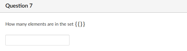 Solved Question 7 How many elements are in the set {{}} | Chegg.com