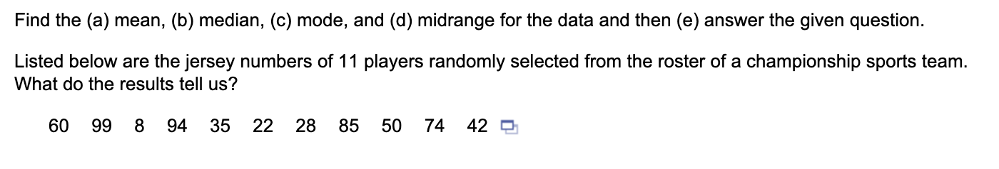 Solved Find the (a) mean, (b) median, (c) mode, and (d) | Chegg.com