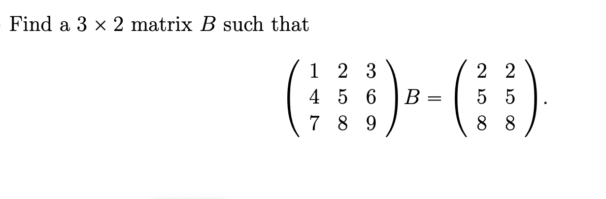 Solved Find A 3×2 Matrix B Such That | Chegg.com