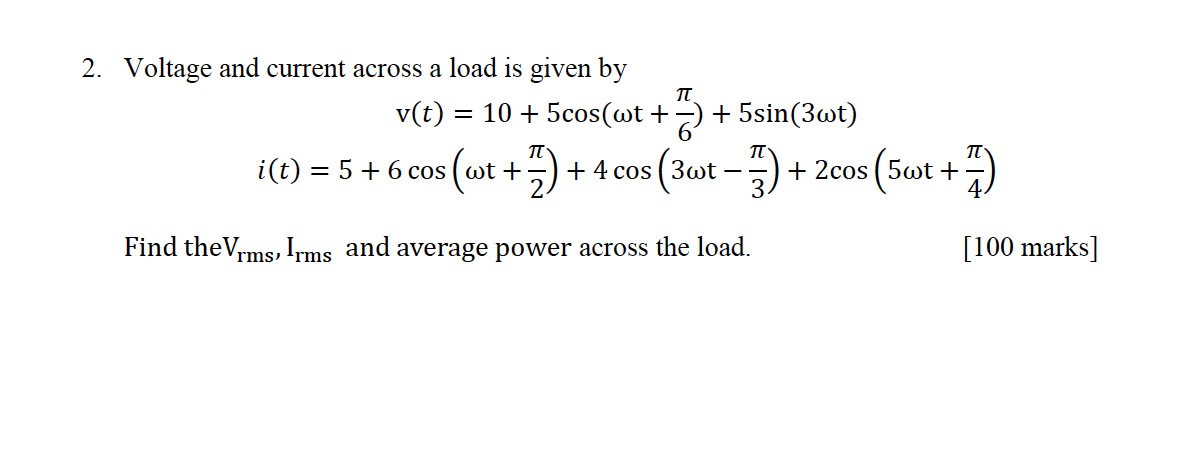 Solved TT 2. Voltage and current across a load is given by | Chegg.com