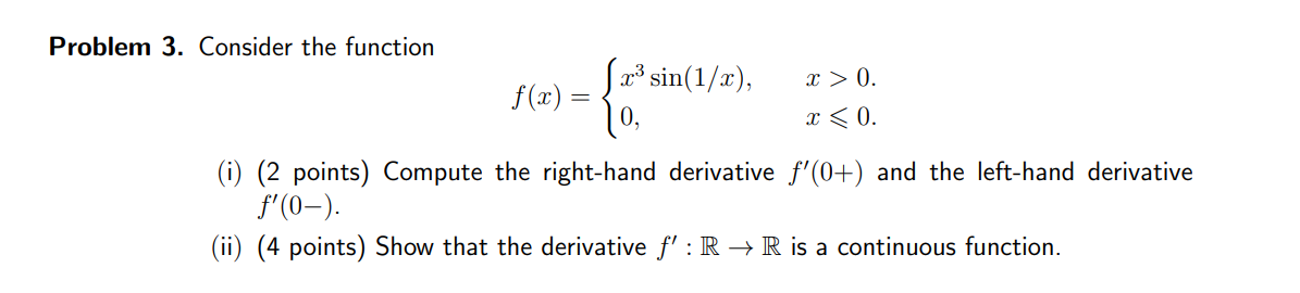 Solved = { Problem 3. Consider the function x > 0. f(x) = | Chegg.com