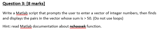 Solved Question 3: [8 marks] Write a Matlab script that | Chegg.com