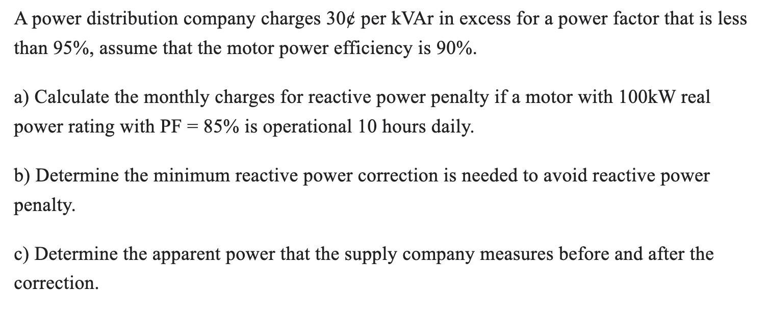 Solved A power distribution company charges 30∈/ per kVAr in